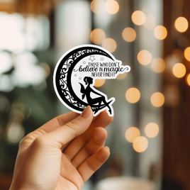Those Who Don't Believe in Magic Vinyl Sticker