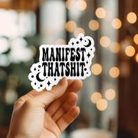 Manifest That Shit Sticker