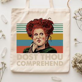 "Dost Thou Comprehend?" Hocus Pocus Tote Bag - Cotton