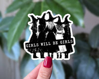"Girls Will Be Girls" Witch Crew Sticker