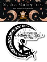 Those Who Don't Believe in Magic Vinyl Sticker
