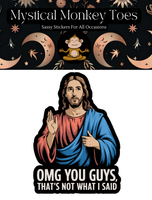 That's Not What I Said Vinyl Sticker