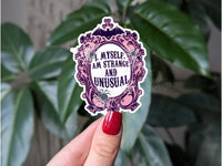 "I Myself Am Strange and Unusual" Sticker
