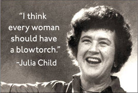 Every Woman Should Have a Blow Torch - Magnet